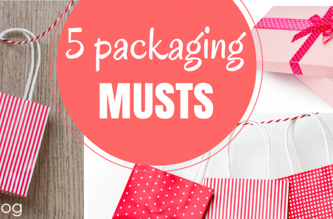 5 Packaging Musts